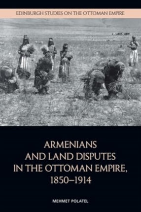 Armenians and Land Disputes in the Ottoman Empire
