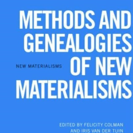 Methods and Genealogies of New Materialisms