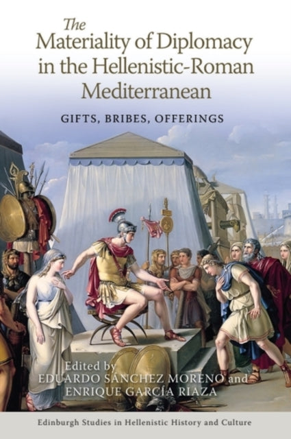 The Materiality of Diplomacy in the HellenisticRoman Mediterranean