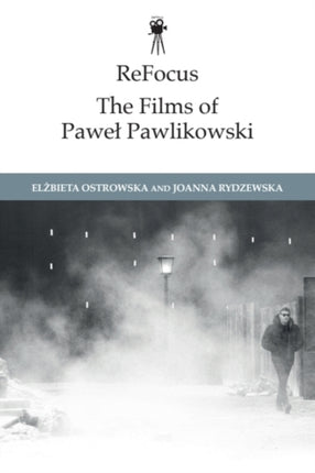 ReFocus The Films of Pawe Pawlikowski