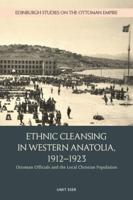 Ethnic Cleansing in Western Anatolia 19121923