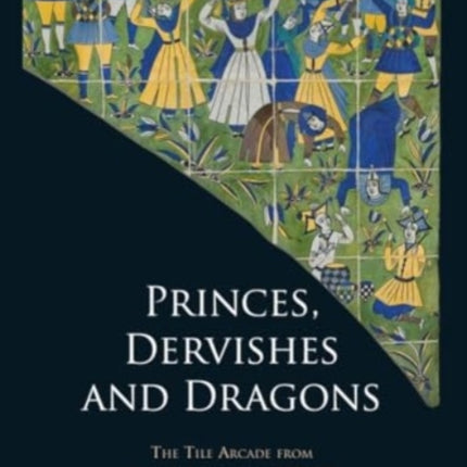 Princes Dervishes and Dragons