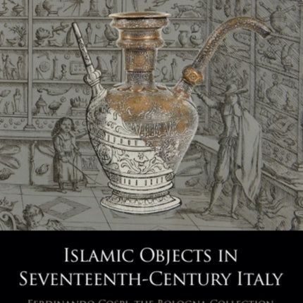 Islamic Objects in SeventeenthCentury Italy
