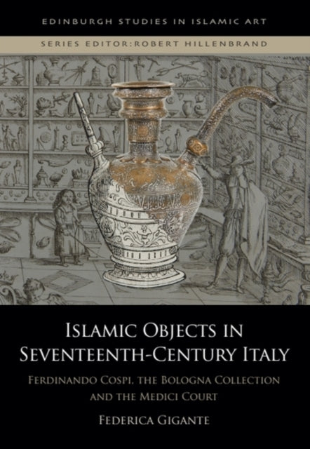 Islamic Objects in SeventeenthCentury Italy