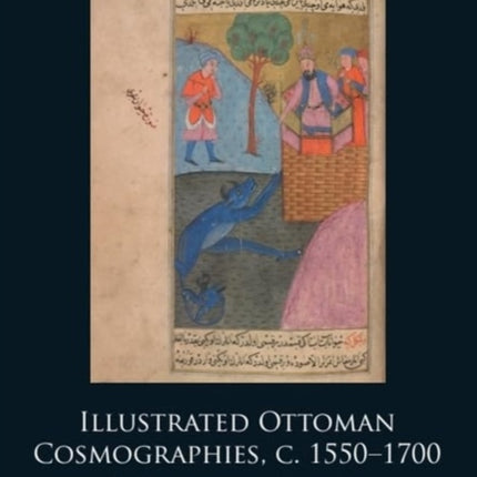 Illustrated Ottoman Cosmographies C. 15501700