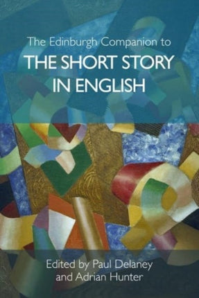 The Edinburgh Companion to the Short Story in