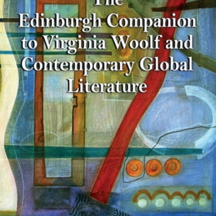 The Edinburgh Companion to Virginia Woolf and
