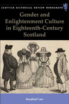 Gender and Enlightenment Culture in EighteenthCentury Scotland