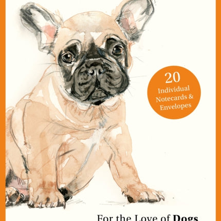 For the Love of Dogs: 20 Individual Notecards and Envelopes