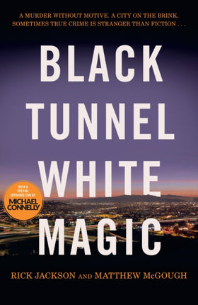 Black Tunnel White Magic