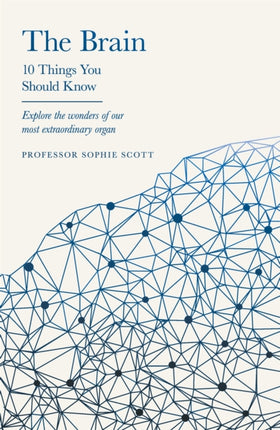 The Brain  10 Things You Should Know