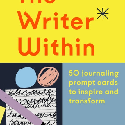 The Writer Within: 50 journaling prompt cards to inspire and transform