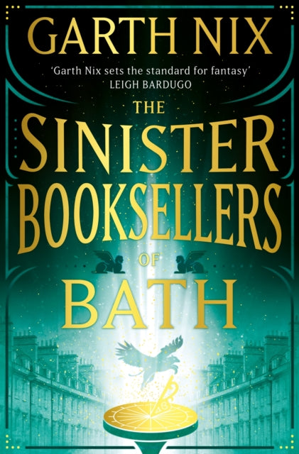 The Sinister Booksellers of Bath: A magical map leads to a dangerous adventure, written by international bestseller Garth Nix