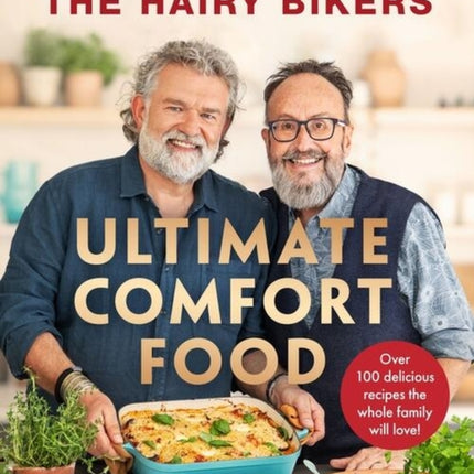 The Hairy Bikers' Ultimate Comfort Food: Over 100 delicious recipes the whole family will love!