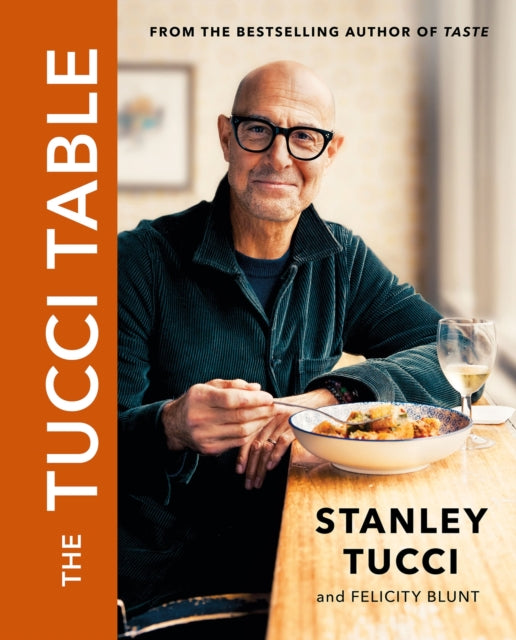 The Tucci Table: From the No.1 bestselling author of Taste