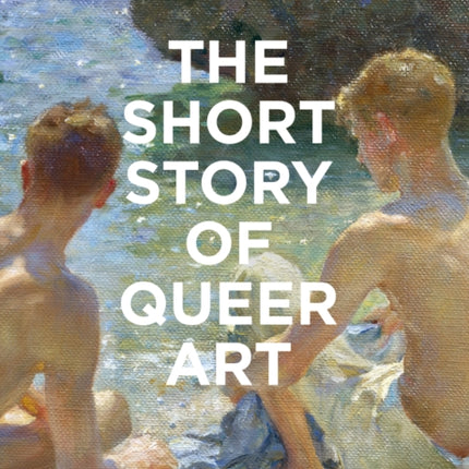 The Short Story of Queer Art