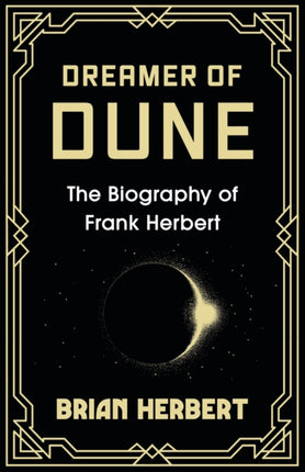 Dreamer of Dune: The Biography of Frank Herbert