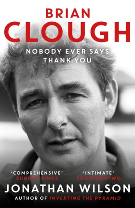 Brian Clough Nobody Ever Says Thank You