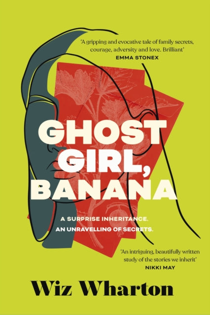 Ghost Girl, Banana: worldwide buzz and rave reviews for this moving and unforgettable story of family secrets