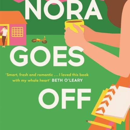 Nora Goes Off Script: The unmissable summer romance for fans of Beth O'Leary and Rosie Walsh!