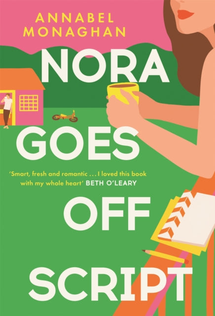 Nora Goes Off Script: The unmissable summer romance for fans of Beth O'Leary and Rosie Walsh!