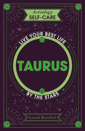 Astrology Self-Care: Taurus: Live your best life by the stars