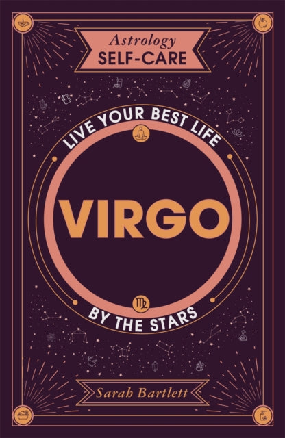 Astrology Self-Care: Virgo: Live your best life by the stars