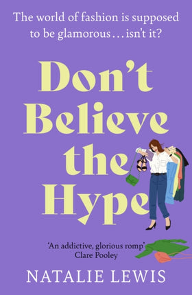 Don't Believe the Hype: A totally laugh out loud and addictive read perfect for London Fashion Week