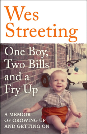 One Boy, Two Bills and a Fry Up: A Memoir of Growing Up and Getting On