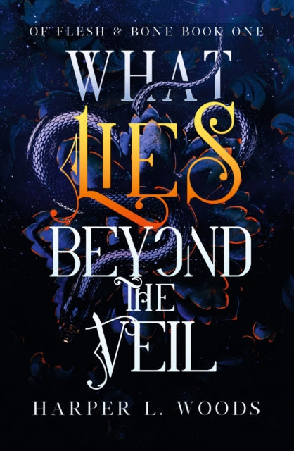 What Lies Beyond the Veil: your next fantasy romance obsession! (Of Flesh and Bone)