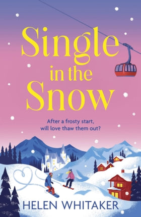 Single in the Snow: The perfect enemies-to-lovers winter romcom!