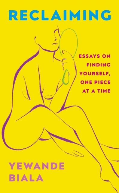 Reclaiming: Essays on finding yourself one piece at a time ‘Yewande offers piercing honesty… a must-read book for anyone who has been on social media.’- The Skinny