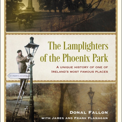 The Lamplighters of the Phoenix Park: A unique history of one of Ireland’s most famous places