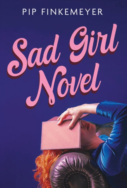 Sad Girl Novel: The funny and smart debut for fans of Monica Heisey and Coco Mellors