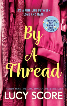 By a Thread: the must-read workplace romantic comedy from the bestselling author of Things We Never Got Over