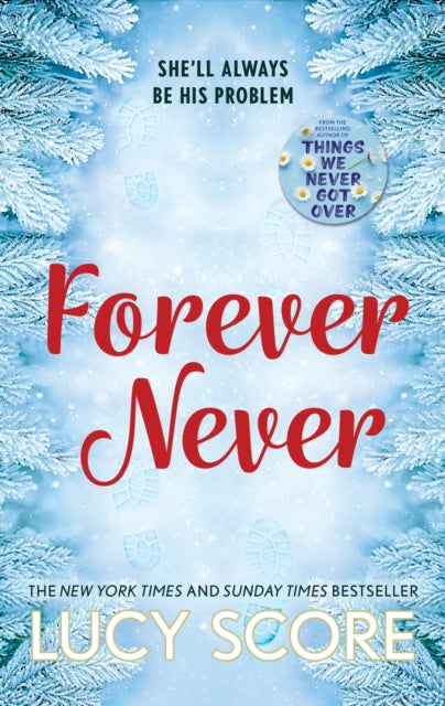 Forever Never: an unmissable and steamy romantic comedy from the author of Things We Never Got Over