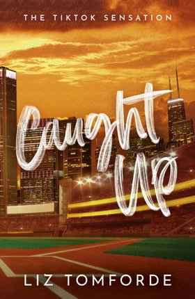 Caught Up: The hottest new must-read enemies-to-lovers sports romance in the Windy City Series, following the TikTok sensation, MILE HIGH