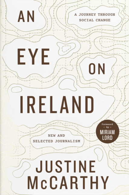 An Eye on Ireland: A Journey Through Social Change - New and Selected Journalism