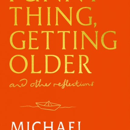 Funny Thing Getting Older