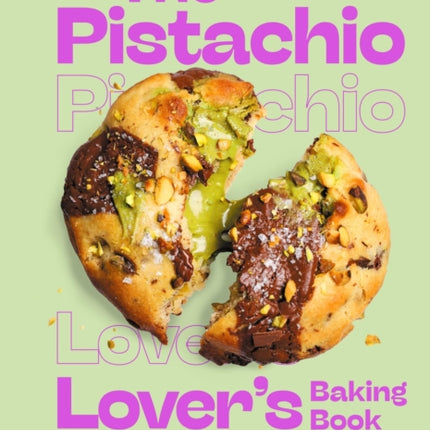 The Pistachio Lovers Baking Book