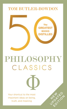 50 Philosophy Classics: Thinking, Being, Acting Seeing - Profound Insights and Powerful Thinking from Fifty Key Books