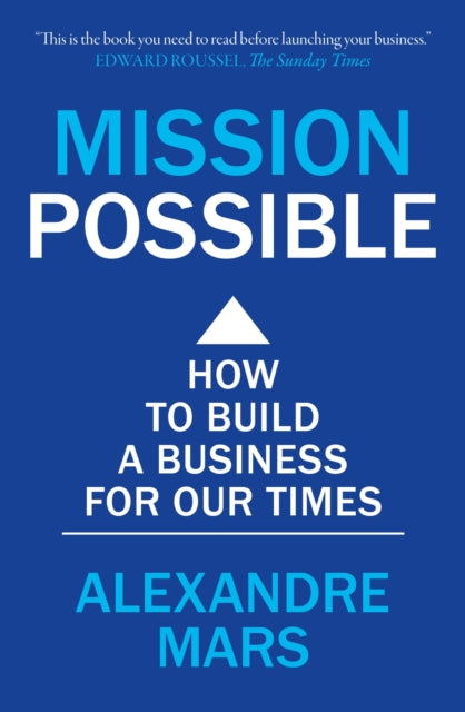 Mission Possible: How to build a business for our times