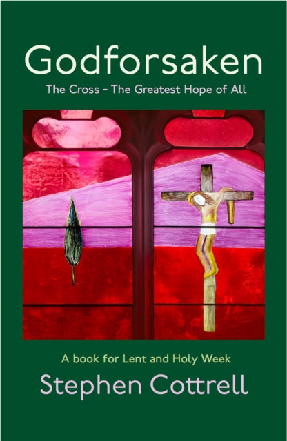 Godforsaken: The Cross - the greatest hope of all