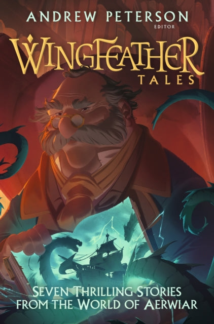 Wingfeather Tales: Seven Thrilling Stories from the World of Aerwiar