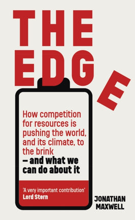 The Edge: How competition for resources is pushing the world, and its climate, to the brink – and what we can do about it.