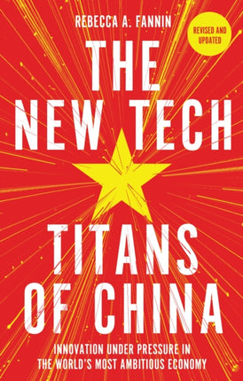 Tech Titans of China  How Chinas Tech Sector is Challenging the World by Innovating Faster Working Harder  Going Global