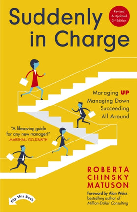 Suddenly in Charge 3rd Edition: Managing Up, Managing Down, Succeeding All Around