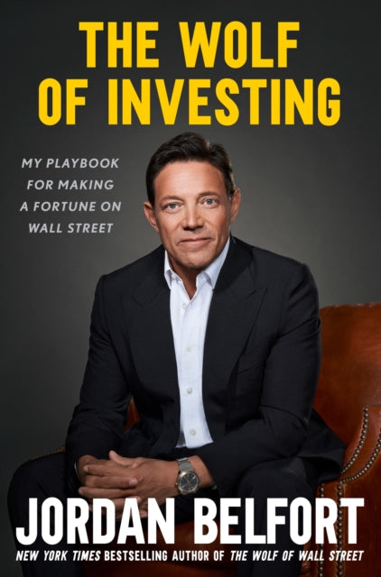 The Wolf of Investing: My Playbook for Making a Fortune on Wall Street