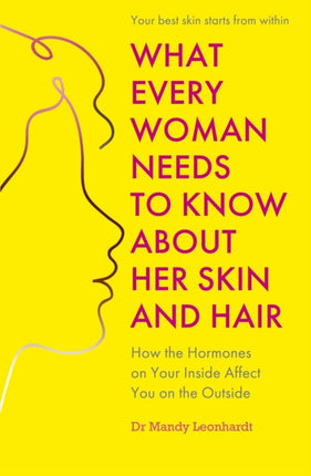 What Every Woman Needs to Know About Her Skin and