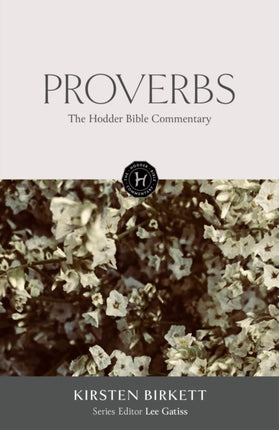 The Hodder Bible Commentary Proverbs